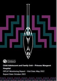 Child Adolescent and Family Unit - Princess Margaret Hospital OPCAT monitoring report